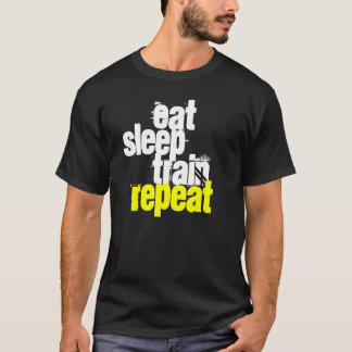 Eat, Sleep, Train, Repeat | The Alumni T-Shirt