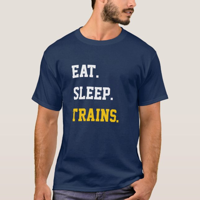 Eat Sleep Trains T-Shirt (Front)