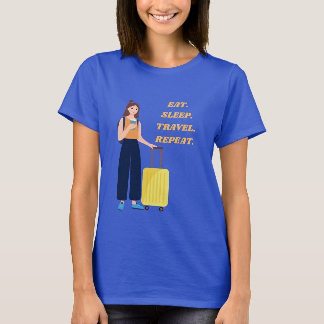 Eat Sleep Travel Repeat Travel Lover T-Shirt (Front)