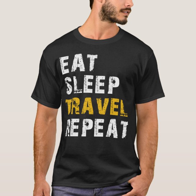 eat sleep travel T-Shirt (Front)