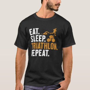 Eat Sleep Triathlon Repeat Triathlete Bike Profi T T-Shirt