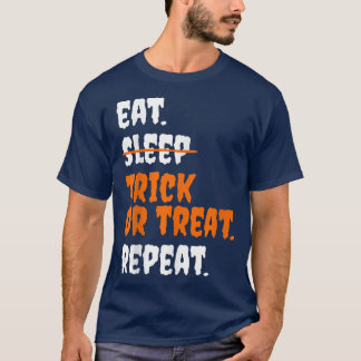 Eat Sleep Trick or Treat Repeat Funny Halloween Co T-Shirt