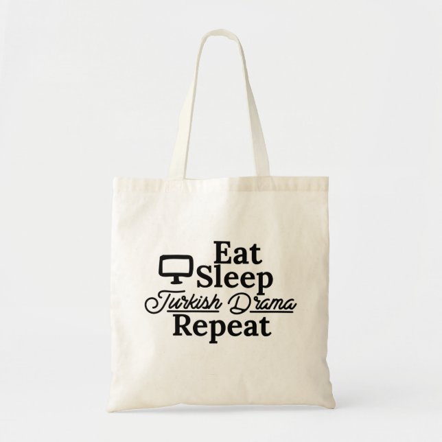 Eat Sleep Turkish Drama Repeat Tote Bag (Front)