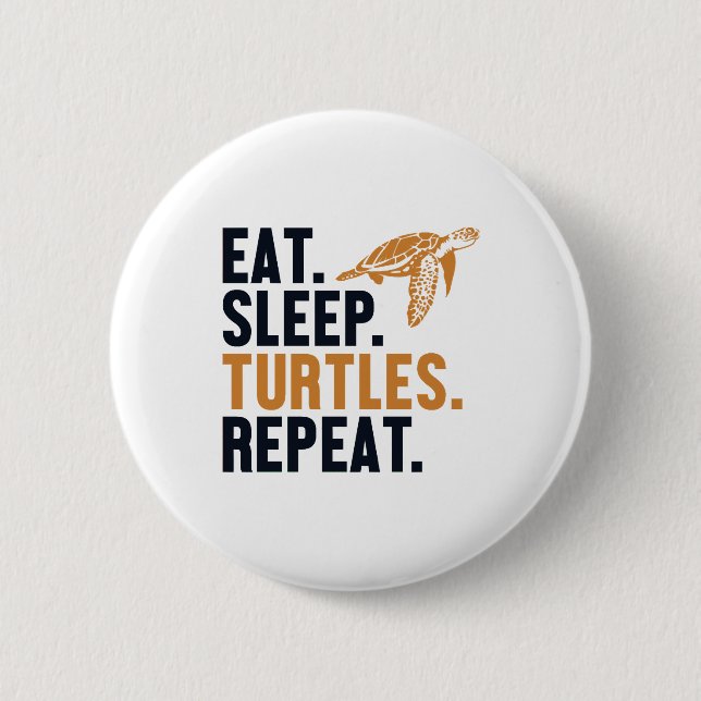 Eat Sleep Turtles Repeat Tortoise Painted Lover Co 2 Inch Round Button (Front)