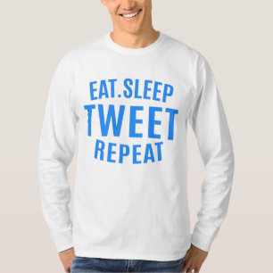 Eat Sleep Tweet Repeat   T-Shirt