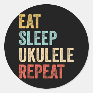 Eat Sleep Ukulele Repea Uke Musician Classic Round Sticker
