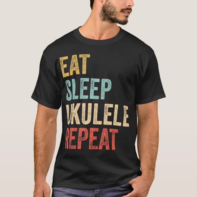 Eat Sleep Ukulele Repea Uke Musician T-Shirt (Front)