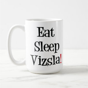Eat Sleep Vizsla Mug
