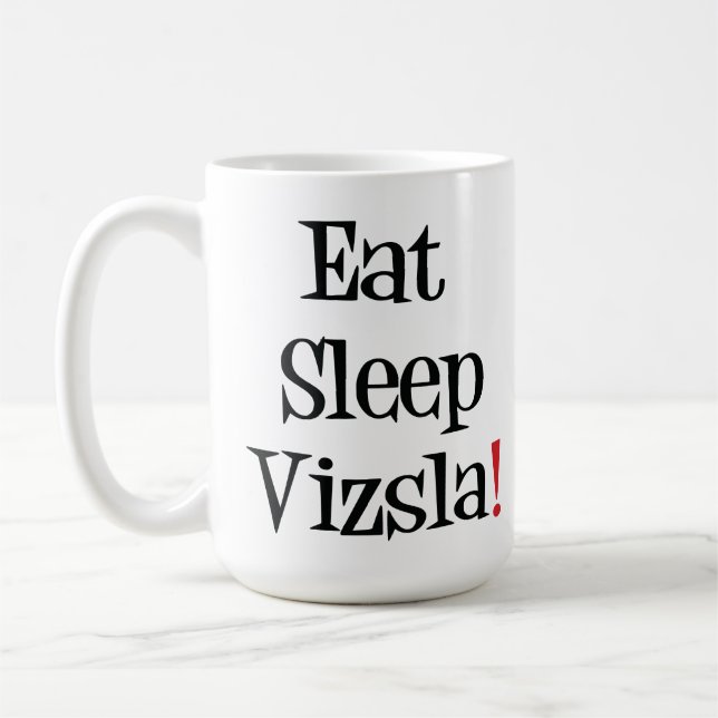 Eat Sleep Vizsla Mug (Left)