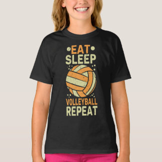 Eat Sleep Volleyball Repeat for Boys and Girls  T-Shirt