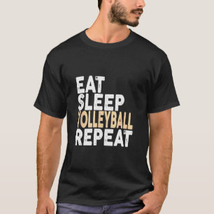 Eat Sleep Volleyball Repeat Volleyball Tee