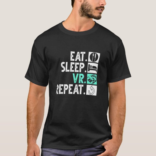Eat Sleep Vr Repeat Funny Virtual Reality Gamer Ap T-Shirt (Front)