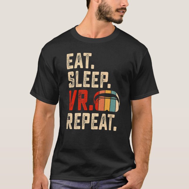 Eat Sleep VR Repeat Retro Virtual Reality Gaming G T-Shirt (Front)