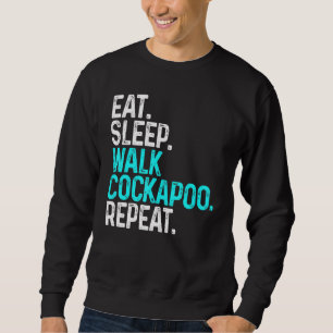 Eat Sleep Walk Cockapoo Funny Dog Walking Dog Sweatshirt