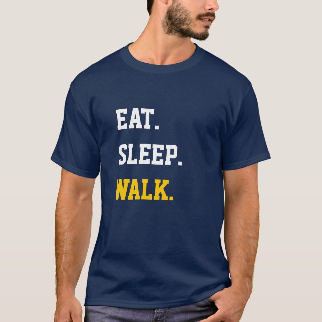 Eat Sleep Walk T-Shirt (Front)