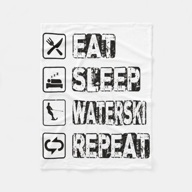 Eat Sleep Waterski Repeat Waterski Water Skiing Wa Fleece Blanket (Front)