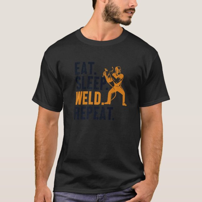 Eat Sleep Weld Repeat Tig Tack Mig Rig Inspector W T-Shirt (Front)