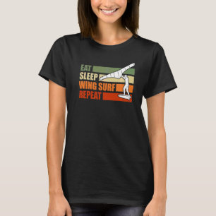 Eat Sleep Wing Foil Wing Surf Wingsurf T-Shirt