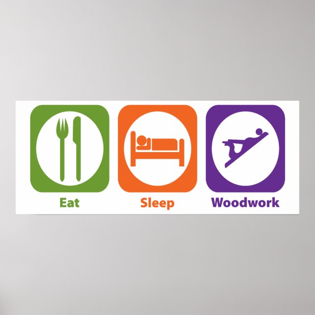 Eat Sleep Woodwork Poster (Front)