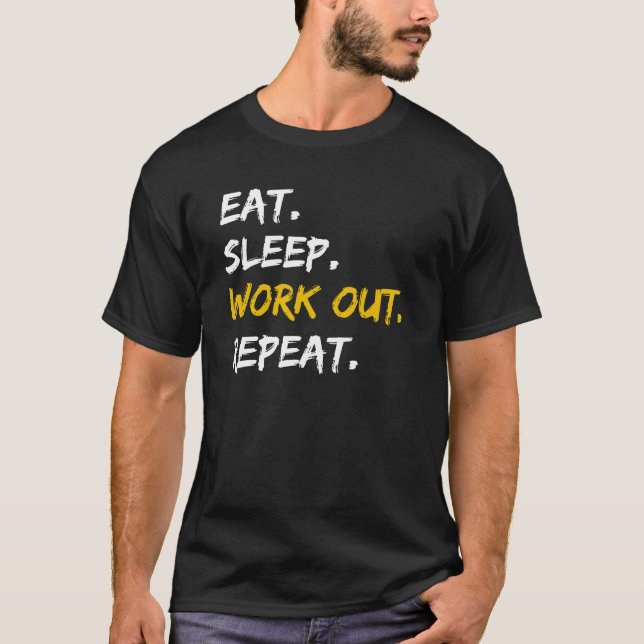 Eat Sleep Work Out Repeat T-Shirt (Front)