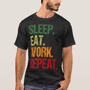 Eat sleep work repeat the hamster wheel T-Shirt
