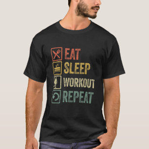 Eat Sleep Workout Repeat Funny Retro Workout Gym F T-Shirt