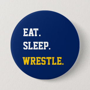 Eat Sleep Wrestle 3 Inch Round Button