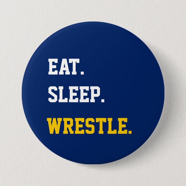 Eat Sleep Wrestle 3 Inch Round Button (Front)
