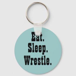 Eat. Sleep. Wrestle. Keychain