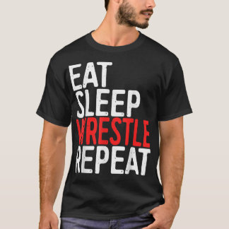 Eat Sleep Wrestle RepeatWrestling Gift  T-Shirt