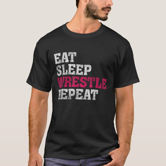 Eat Sleep Wrestle Shirt Funny Wrestling Shirt Gift (Front)