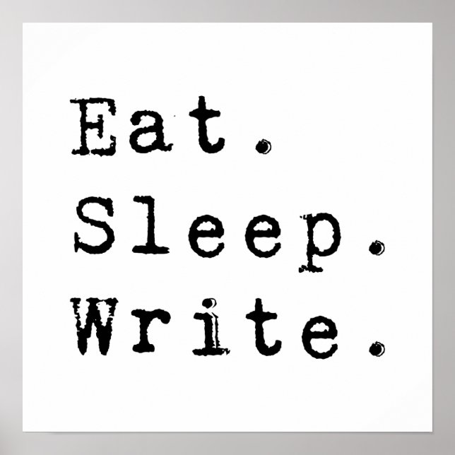 Eat Sleep Write Poster (Front)