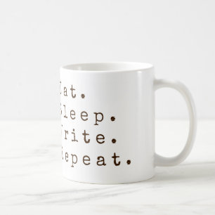 Eat, Sleep, Write, Repeat. Coffee Mug