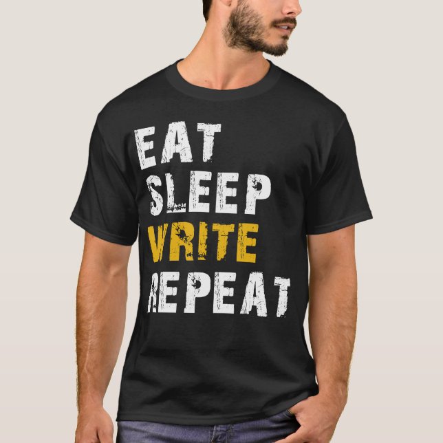 eat sleep write repeat T-Shirt (Front)