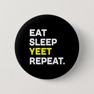 Eat Sleep Yeet Repeat Funny Dance Slang Sketll Coa 2 Inch Round Button