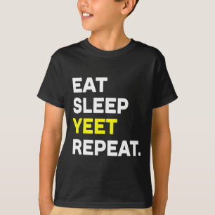 Eat Sleep Yeet Repeat Funny Dance Slang Sketll Coa T-Shirt