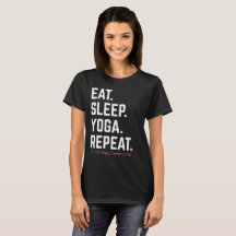 Eat. Sleep. Yoga. Repeat. | Tori G. Yoga Tee