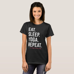 Eat. Sleep. Yoga. Repeat. Tori G. Yoga Tee