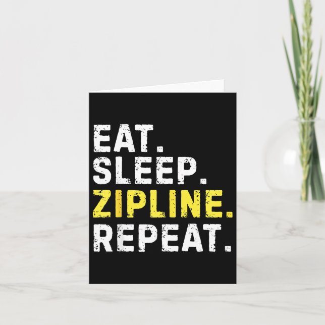 Eat Sleep Zipline Repea Funny Ziplining Humor  Card (Front)