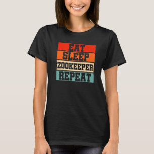 Eat Sleep Zoo Keeper Repeat Animal Animal Keeper Z T-Shirt