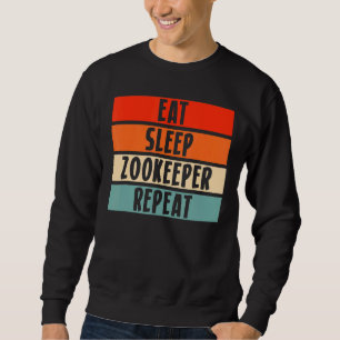 Eat Sleep Zookeeper Repeat Animal Keeper Sweatshirt