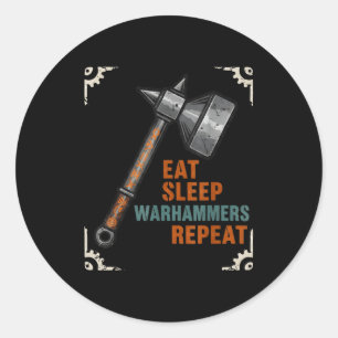 Eat Sleeps Warhammers Repeats Tee For Men Women Bo Classic Round Sticker