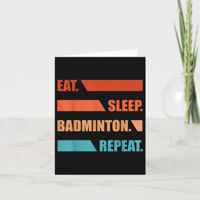 Eat Slepp Badminton Repeat  Card (Front)
