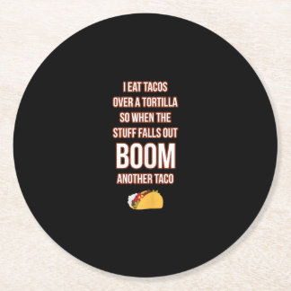 Eat Tacos Over Tortilla Bam Another Taco Funny Round Paper Coaster