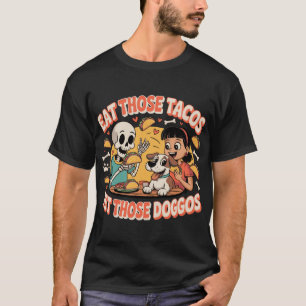 Eat Tacos Pet Doggos Skeleton Party Mexican Fiesta T-Shirt
