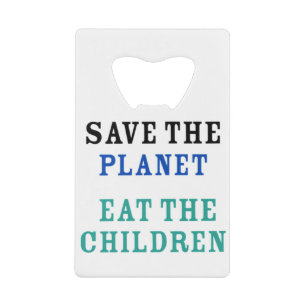 eat the babies credit card bottle opener