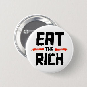 EAT THE RICH 2 INCH ROUND BUTTON
