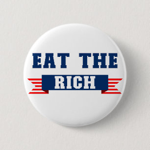Eat the Rich Anti Trump Oligarch USA Political 2 Inch Round Button