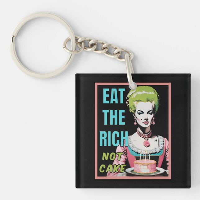 Eat The Rich, Not Cake Keychain (Front)