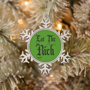Eat The Rich Snowflake Pewter Christmas Ornament